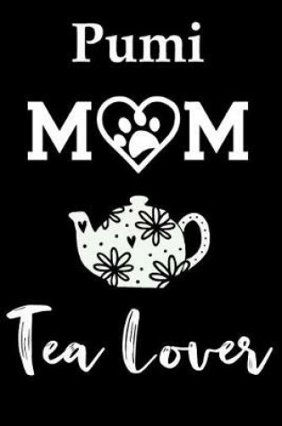 Cover of Pumi Mom Tea Lover