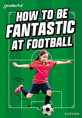 Book cover for Readerful Rise: Oxford Reading Level 8: How to be Fantastic at Football