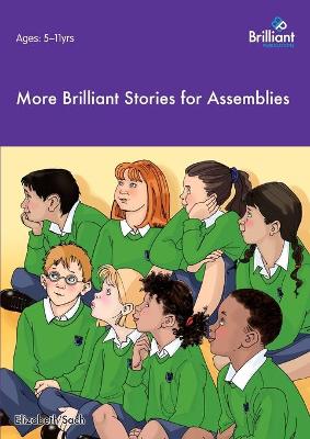 Book cover for More Brilliant Stories for Assemblies