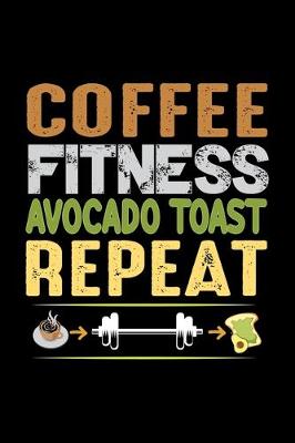 Book cover for Coffee Fitness Avocado Toast Repeat