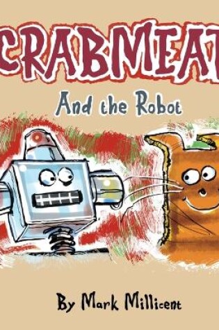 Cover of CRABMEAT and the Robot