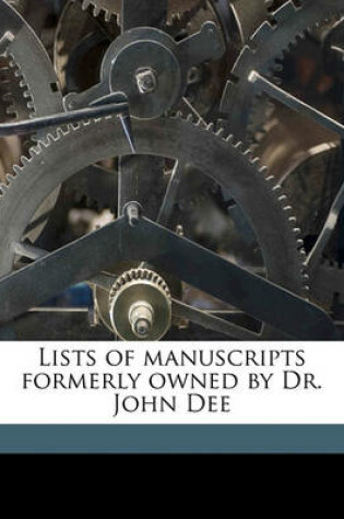 Cover of Lists of Manuscripts Formerly Owned by Dr. John Dee