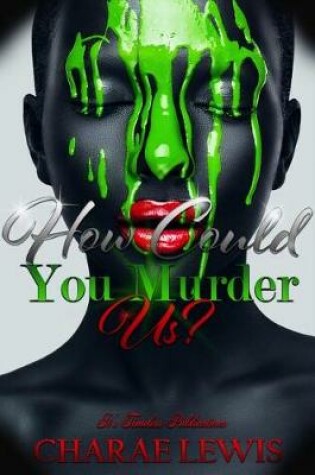 Cover of How Could You Murder Us?