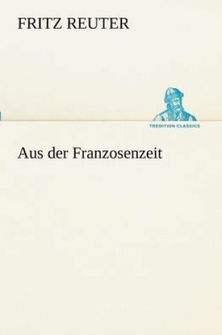 Cover of Aus Der Franzosenzeit