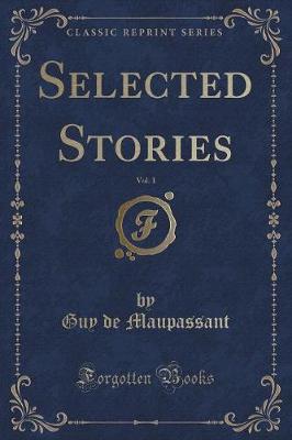 Book cover for Selected Stories, Vol. 1 (Classic Reprint)