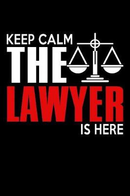 Book cover for Keep Calm The Lawyer Is Here