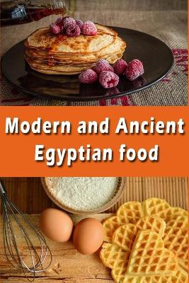 Cover of modern and ancient Egyptian food