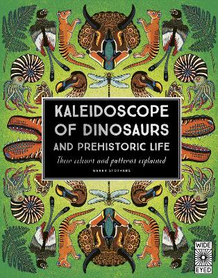 Kaleidoscope of Dinosaurs and Prehistoric Life by Greer Stothers