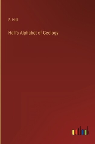 Cover of Hall's Alphabet of Geology