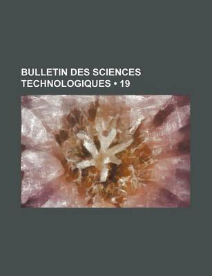 Book cover for Bulletin Des Sciences Technologiques (19)