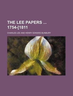 Book cover for The Lee Papers 1754-[1811 (Volume 6)