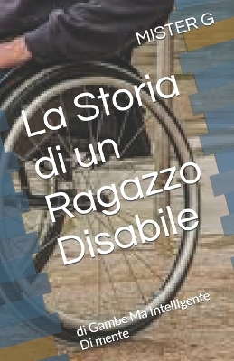 Book cover for La Storia di un Ragazzo Disabile