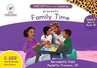 Book cover for C-DER (Cheetah Decodable & Early Readers) Set 4, Book 30, Family Time