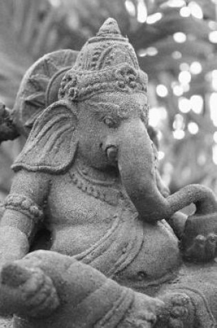 Cover of A Statue of Ganesh The Hindu Elephant God Black and White Journal