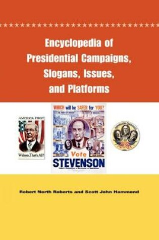 Cover of Encyclopedia of Presidential Campaigns, Slogans, Issues, and Platforms