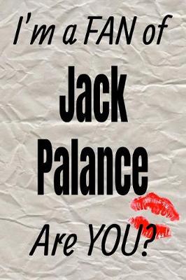 Book cover for I'm a Fan of Jack Palance Are You? Creative Writing Lined Journal