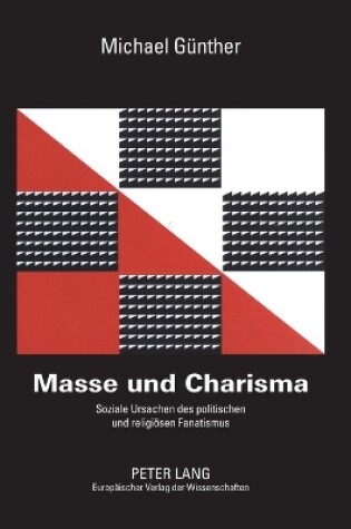 Cover of Masse und Charisma; Soziale Ursachen des politischen und religiösen Fanatismus