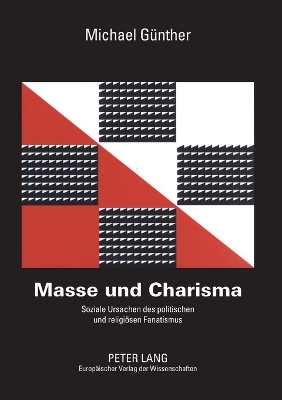 Book cover for Masse und Charisma; Soziale Ursachen des politischen und religiösen Fanatismus