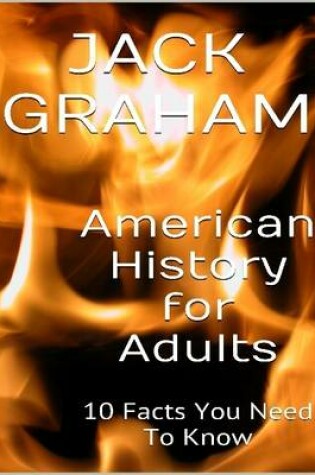 Cover of American History for Adults: 10 Facts You Need to Know