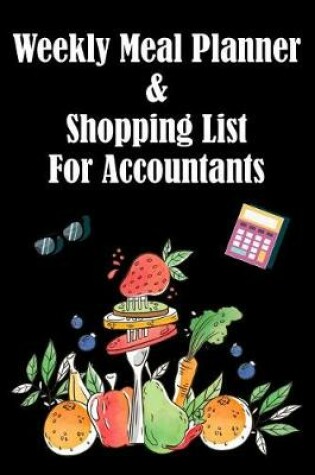 Cover of Weekly Meal Planner & Shopping List for Accountants