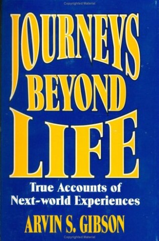 Cover of Journeys Beyond Life