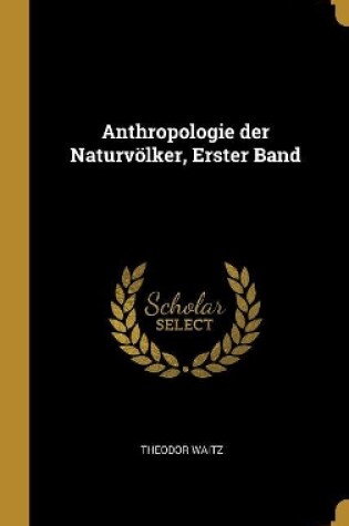 Cover of Anthropologie der Naturvölker, Erster Band