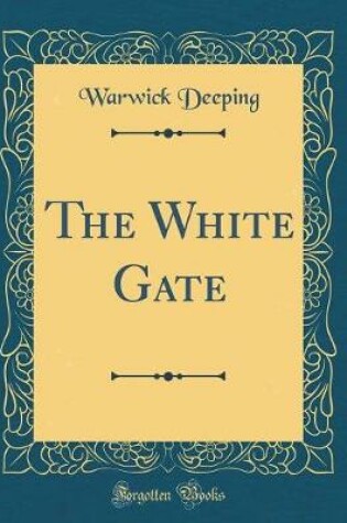 Cover of The White Gate (Classic Reprint)