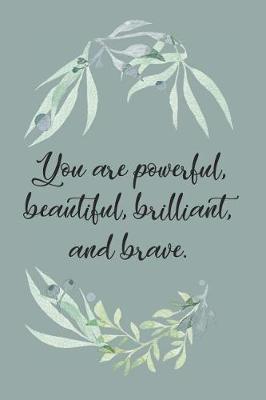 Book cover for You are Powerful, Beautiful, Brilliant, and Brave