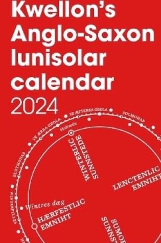 Cover of Kwellon's Anglo-Saxon lunisolar calendar 2024