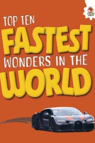 Cover of Top Ten Fastest Wonders in the World