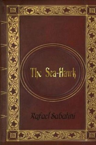 Cover of Rafael Sabatini - The Sea-Hawk