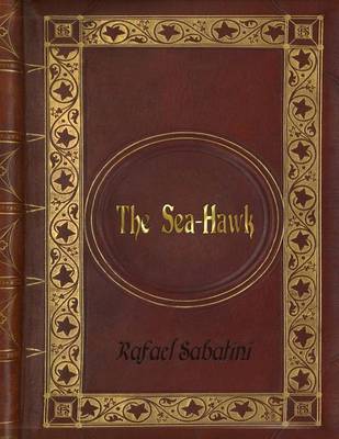 Book cover for Rafael Sabatini - The Sea-Hawk