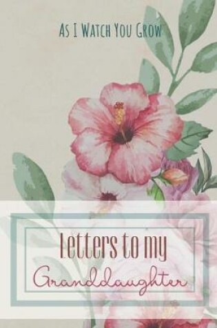 Cover of Letters to my Granddaughter Journal-Grandparents Journal Appreciation Gift-Lined Notebook To Write In-6"x9" 120 Pages Book 8