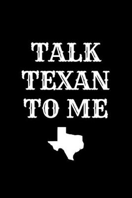Book cover for Talk Texan To Me