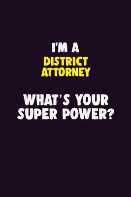 Cover of I'M A District Attorney, What's Your Super Power?