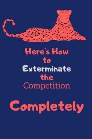 Cover of Exterminate the Competition