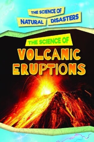 Cover of The Science of Volcanic Eruptions