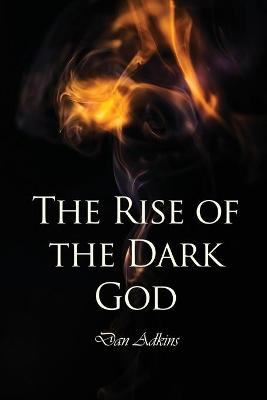 Book cover for The Rise of the Dark God