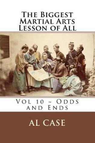 Cover of The Biggest Martial Arts Lesson of All Volume 10 Odds and Ends