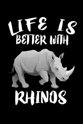 Book cover for Life Is Better With Rhinos