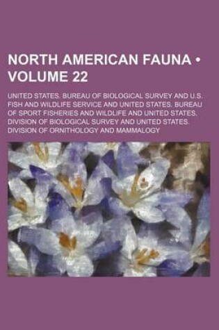 Cover of North American Fauna (Volume 22)