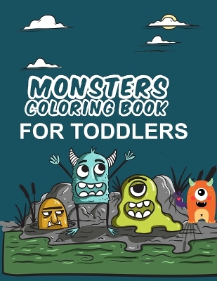 Book cover for Monsters Coloring Book For Toddlers