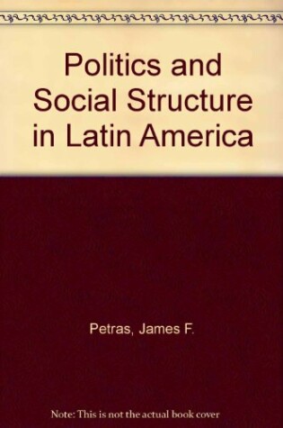 Cover of Politics and Social Structure in Latin America