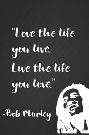 Cover of Love the Life You Live, Live the Life You Love