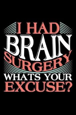 Book cover for I Had Brain Surgery Whats Your Excuse?
