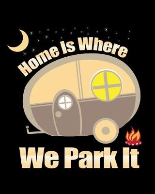 Book cover for Home Is Where We Park It