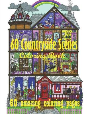 Book cover for 60 Countryside Scenes Coloring Book 60 amazing coloring pages