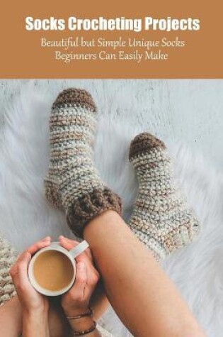 Cover of Socks Crocheting Projects