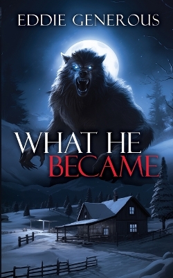 Book cover for What He Became