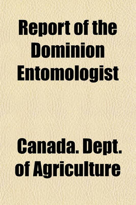 Book cover for Report of the Dominion Entomologist